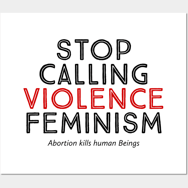 Stop Calling Violence Feminism Wall Art by Tiomio